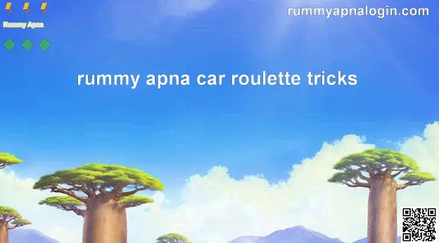 rummy apna car roulette tricks withdrawal problem guide 2025 by Rummy Apna