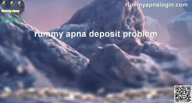 Rummy Apna Deposit Problem Review and Solutions – Safe or Not in India?